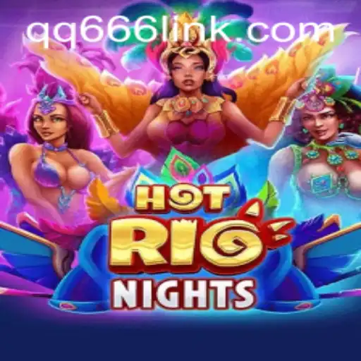 Discover the Excitement of HotRioNights and QQ666.COM