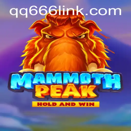 Exploring MammothPeak: A Comprehensive Guide to the Exciting World of QQ666.COM's Latest Sensation
