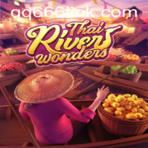 Exploring ThaiRiverWonders: A Captivating Online Gaming Experience at QQ666.COM
